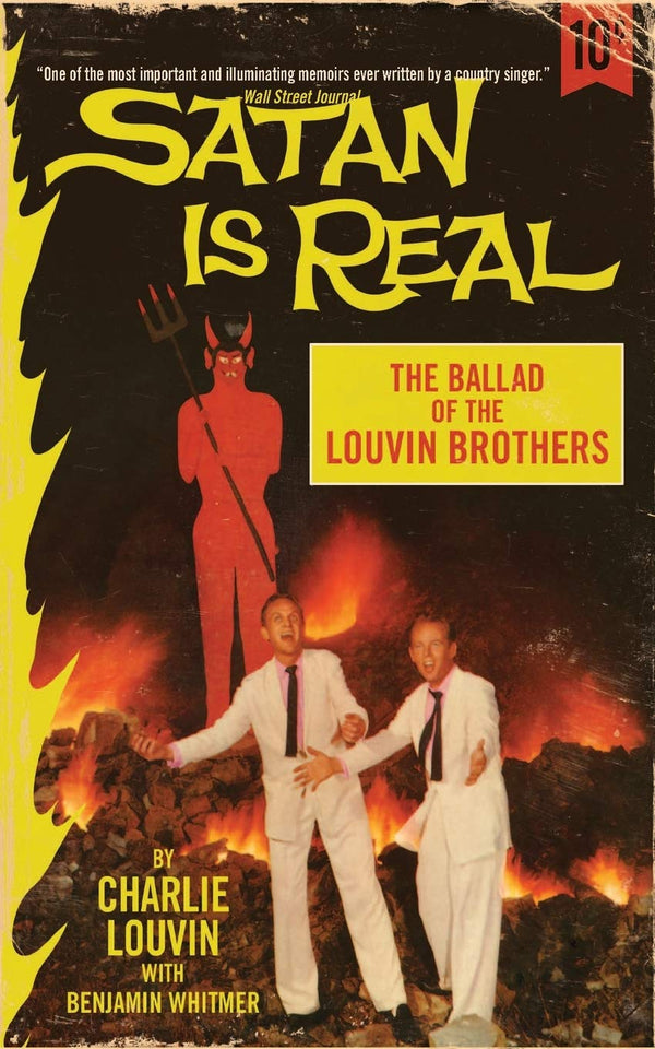 Satan Is Real - the Ballad of the Louvin Brothers (New Book)
