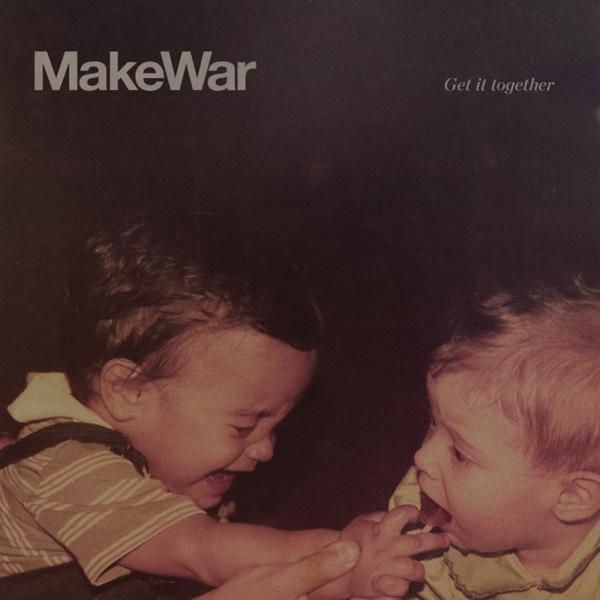 Makewar-get-it-together-new-vinyl