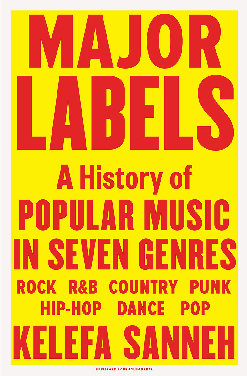 Major Labels - A History of Popular Music in Seven Genres: Rock/R&B/Country/Punk//Hip-Hop/Dance/Pop (Hardcover) (New Book)