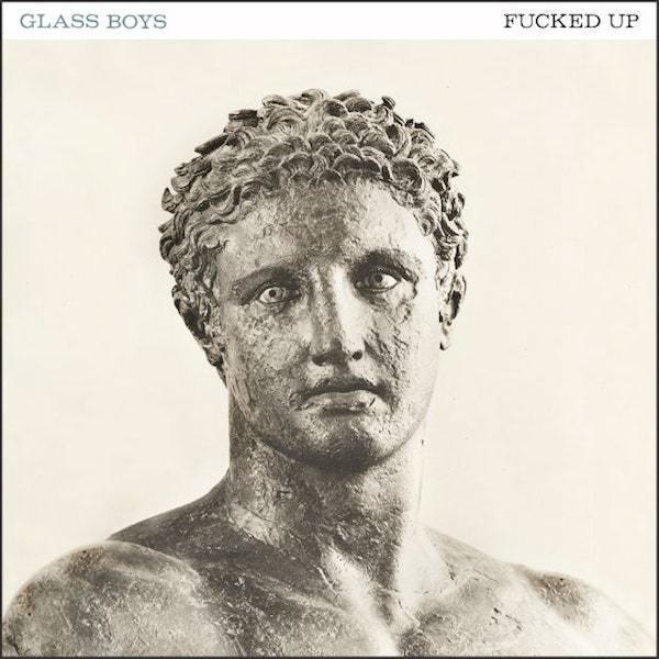 Fucked-up-glass-boys-new-vinyl