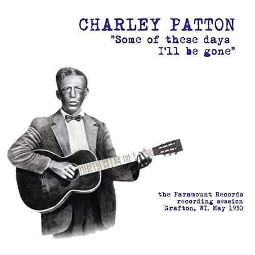 Charley-patton-some-of-these-days-i-ll-be-gon-new-vinyl