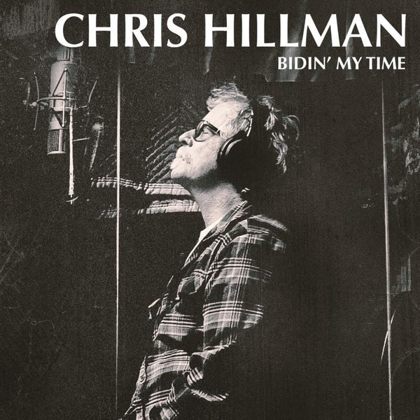 Chris-hillman-bidin-my-time-new-vinyl