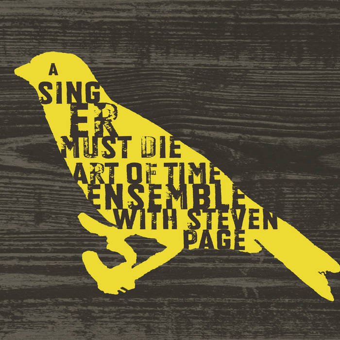 Art of Time Ensemble - A Singer Must Die With Steven Page (New CD)