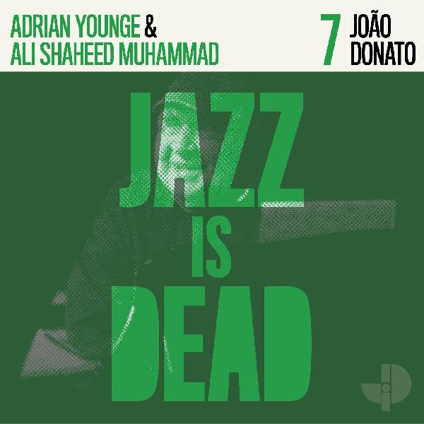 Adrian Younge & Ali Shadeed Muhammad - Joao Donato: Jazz Is Dead 7 (New CD)