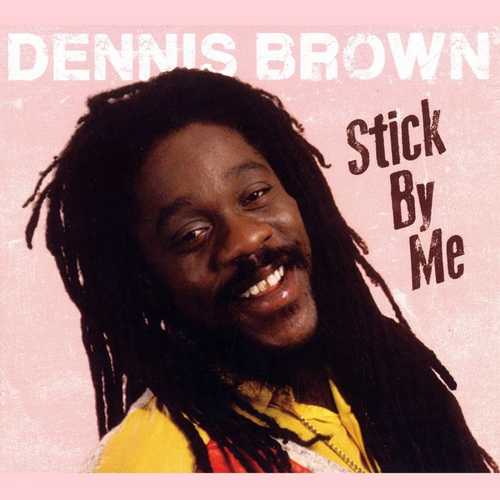 Dennis Brown - Stick By Me (New CD)