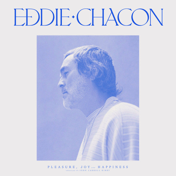 Eddie Chacon - Pleasure, Joy and Happiness (New Vinyl)