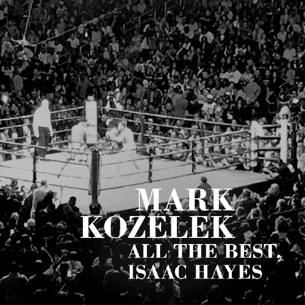 Mark Kozelek - All The Best, Isaac Hayes (New Vinyl)