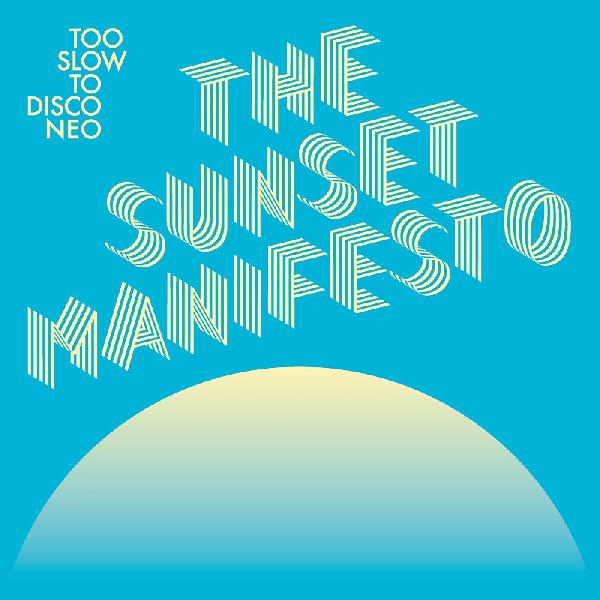 Various Artists - Too Slow To Disco: The Sunset Manifesto (New Vinyl)