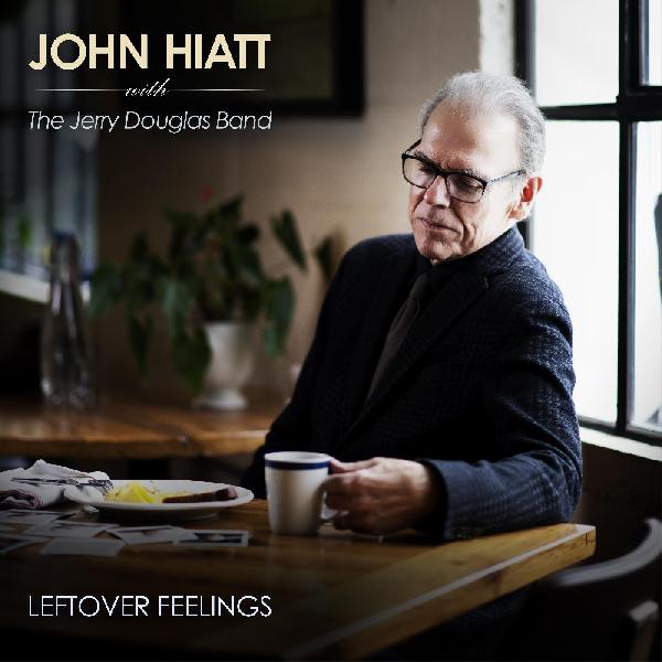 John Hiatt with The Jerry Douglas Band - Leftover Feelings (New Vinyl)