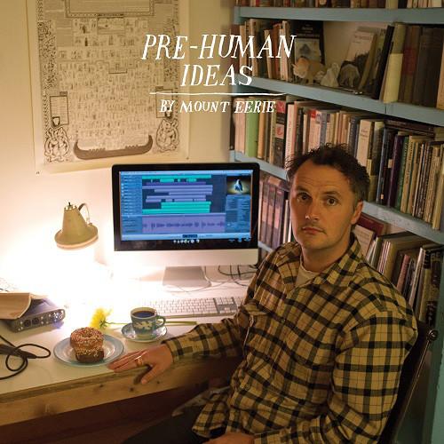 Mount-eerie-pre-human-ideas-new-vinyl