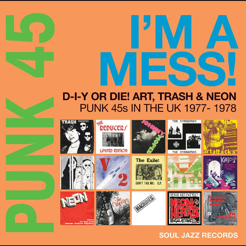 Soul Jazz Records Presents - PUNK 45: I'm A Mess! D-I-Y Or Die! Art, Trash & Neon – Punk 45s In The UK 1977-78(RSD 2022)(New Vinyl)