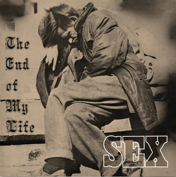 Sex - The End Of My Life (New Vinyl) (BF2020)