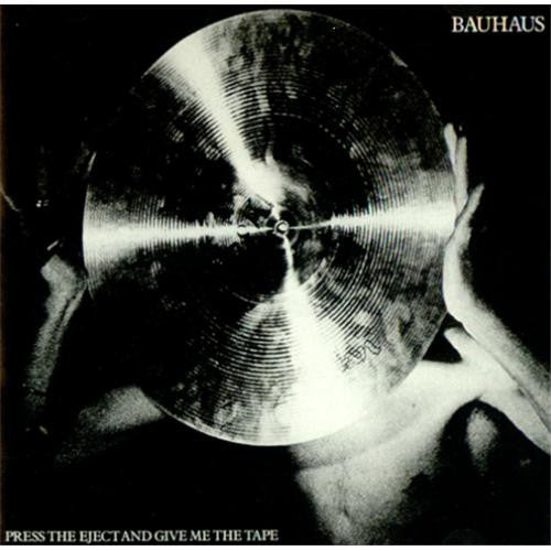 Bauhaus-press-the-eject-and-give-me-the-tape-new-cd