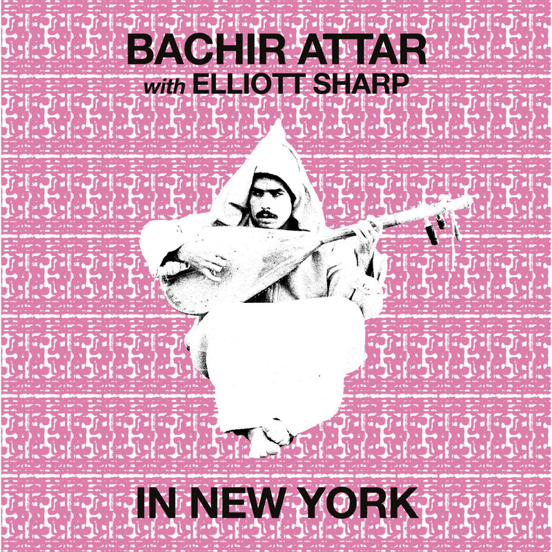 Bachir Attar & Elliott Sharp - In New York (New Vinyl)