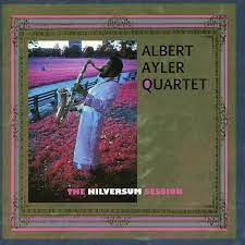 Albert Ayler - The Hilversum Session (New CD)