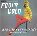 Various - Fool's Gold: Lux And Ivy Dig Those Novelty Tunes (25 Tunes To Scare The Kids)(New CD)