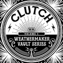 Clutch - Weathermaker Vault Series Vol. 1 (New Vinyl)