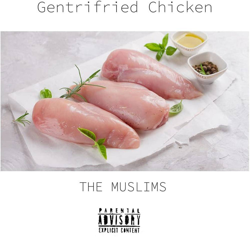 The Muslims - Gentrified Chicken (New Vinyl)